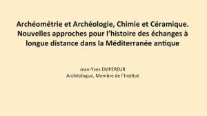 Archéométrie et Archéologie, Chimie et Céramique. Nouvelles approches pour l’histoire des échanges.