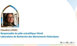 La conservation-restauration et la recherche sur les vitraux de la cathédrale Notre-Dame de Paris – Claudine LOISEL
