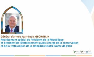 Le chantier de Notre-Dame de Paris&nbsp;: état et perspectives – Général d’armée Jean-Louis GEORGELIN