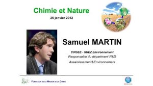 Samuel MARTIN – L&rsquo;eau, sa purification et les micropolluants